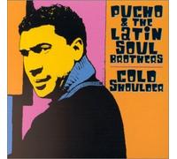 Pucho & Latin Soul Brothers - Cold Shouler