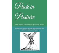 Puck in Pasture: With Original Fae Lore from Phantasia’s Realm