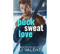 Puck Sweat Love: 7 (Bad Motherpuckers Series)