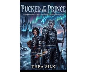 Pucked by the Prince: A Dark Enemies-to-Lovers Fae Hockey Academy Romantasy