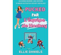 Pucked par l'équipe de Hockey: Une Histoire D'Amour de Harem Inverse: 3 (Série de Romances Reverse Harem)