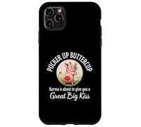 Pucker Up Buttercup Karma About To Give You A Great Big Kiss Case for iPhone 11 Pro Max