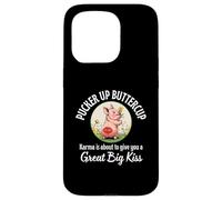Pucker Up Buttercup Karma About To Give You A Great Big Kiss Case for iPhone 15 Pro