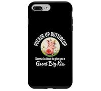 Pucker Up Buttercup Karma About To Give You A Great Big Kiss Case for iPhone 7 Plus/8 Plus