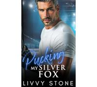Pucking My Silver Fox: An Enemies to Lovers Brother's Best Friend Romance (Pucking Hot Hockey Billionaires)
