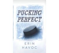 Pucking Perfect: A Hockey Romance (The Toronto Ravens)