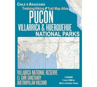 Pucon Trekking/Hiking Trail Map Atlas Villarrica & Huerquehue National Parks Chile Araucania Villarica National Reserve El Cani Sanctuary Quetrupillan ... Map (Travel Guide Hiking Topographic Maps)
