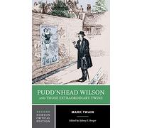 Pudd`nhead Wilson and Those Extraordinary Twins: A Norton Critical Edition: 0
