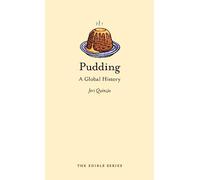 Pudding: A Global History (The Edible Series)