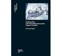 Pudding Pan: A Roman Shipwreck and its Cargo in Context: 202 (British Museum Research Publication)