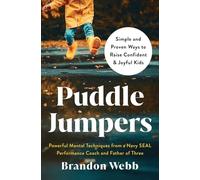 Puddle Jumpers: Simple and Proven Ways to Raise Confident & Joyful Kids