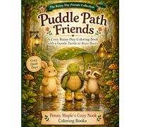 Puddle Path Friends: A Cozy Rainy-Day Coloring Book with a Gentle Turtle in Rain Boots
