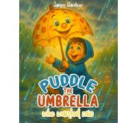 Puddle The Umbrella Who Wanted Rain