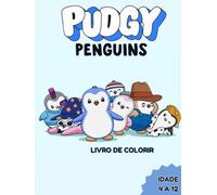 Pudgy Penguins: Livro de Colorir: Um Livro de Colorir com 23 Desenhos de Pinguins (PENGUS) para Crianças, com Temas de Aventura, Fantasia e Diversão (Para idades de 4 a 12 anos)