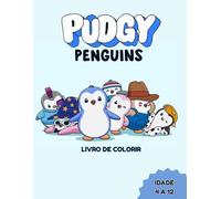 Pudgy Penguins: Livro de Colorir: Um Livro de Colorir com 38 Desenhos de Pinguins (PENGUS) para Crianças, com Temas de Aventura, Fantasia e Diversão (Para idades de 4 a 12 anos)
