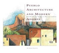 Pueblo Architecture & Modern Adobes: The Residential Designs of William Lumpkins