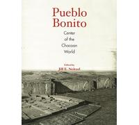 Pueblo Bonito: Center of the Chacoan World