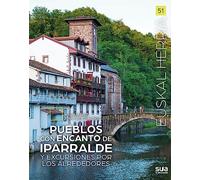 Pueblos con encanto de Iparralde y excursiones por sus alrededores: 51 (Euskal Herria liburuak)