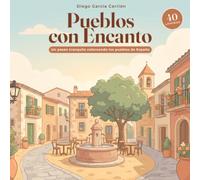 Pueblos con Encanto: Libro de colorear para todos los públicos | 40 pueblos de España | Diseños grandes bold & easy