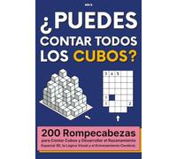 ¿PUEDES CONTAR TODOS LOS CUBOS?: 200 Rompecabezas para Contar Cubos y Desarrollar el Razonamiento Espacial 3D, la Lógica Visual y el Entrenamiento Cerebral. (Serie de Rompecabezas de Cubos)