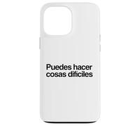 Puedes Hacer Cosas Difíciles Frase Motivadora Español Case for iPhone 13 Pro Max