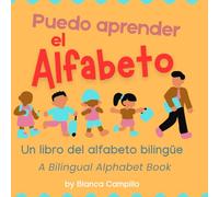 Puedo Aprender el Alfabeto: Un Libro del Alfabeto Bilingüe (The Bilingual Learners' Alphabet)
