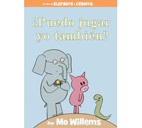 ¿Puedo Jugar Yo También?-An Elephant & Piggie Book, Spanish Edition (Elephant and Piggie Book)
