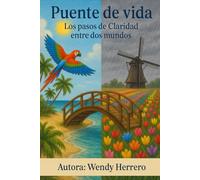 Puente de Vida: Los pasos de Claridad entre dos mundos (Puentes de Vida)