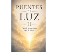 Puentes de Luz II: Cuando la conciencia deja de buscar