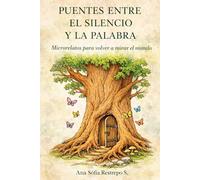 Puentes entre el silencio y la palabra: Microrrelatos para volver a mirar el mundo