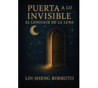 PUERTA A LO INVISIBLE: EL LENGUAJE DE LA LUNA