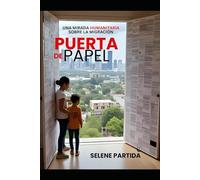 Puerta de Papel: Una mirada humanitaria sobre la migracion