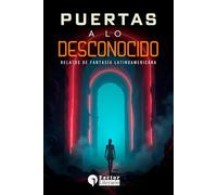 Puertas a lo desconocido: Relatos de fantasía latinoamericana