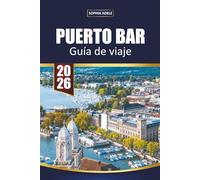 PUERTO BAR GUÍA DE VIAJE 2026: Su compañero esencial para el Parque Nacional Acadia: aventuras costeras, caminatas panorámicas, avistamiento de ballenas y experiencias auténticas en Maine