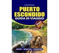 PUERTO ESCONDIDO GUIDA DI VIAGGIO 2025/2026: Scopri il paradiso costiero nascosto del Messico, le migliori spiagge, i luoghi di surf, le lagune ... consigli esperti per un viaggio senza stress