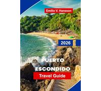 Puerto Escondido Travel Guide 2026: Discover Surf Beaches, Coastal Adventures, Local Cuisine, Wildlife Spots, and Essential Tips for Your Oaxaca Escape