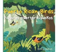Puerto Rican Birds: Pájaros puertorriqueños (Puerto Rico for Kids. Bilingual books to share the culture!)