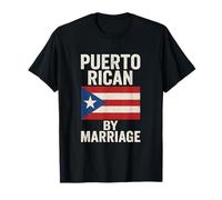 Puerto Rican by Marriage - Flag Pride Love T-Shirt