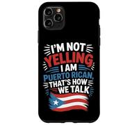 Puerto Rican Culture I'm Not Yelling It's How We Talk Case for iPhone 11 Pro Max