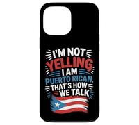 Puerto Rican Culture I'm Not Yelling It's How We Talk Case for iPhone 13 Pro Max