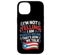 Puerto Rican Culture I'm Not Yelling It's How We Talk Case for iPhone 14