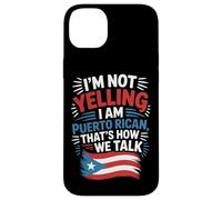 Puerto Rican Culture I'm Not Yelling It's How We Talk Case for iPhone 14 Plus