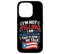 Puerto Rican Culture I'm Not Yelling It's How We Talk Case for iPhone 14 Pro