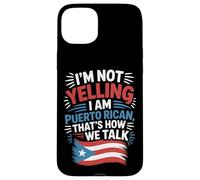 Puerto Rican Culture I'm Not Yelling It's How We Talk Case for iPhone 15 Plus
