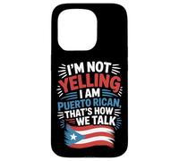 Puerto Rican Culture I'm Not Yelling It's How We Talk Case for iPhone 15 Pro