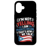 Puerto Rican Culture I'm Not Yelling It's How We Talk Case for iPhone 16