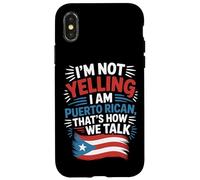 Puerto Rican Culture I'm Not Yelling It's How We Talk Case for iPhone X/XS