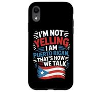 Puerto Rican Culture I'm Not Yelling It's How We Talk Case for iPhone XR