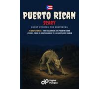 Puerto Rican Scary Short Stories in Spanish for Beginners: 20 Easy Tales for Halloween and Puerto Rican Legends, from El Chupacabras to La Garita del Diablo