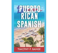Puerto Rican Spanish: Learning Puerto Rican Spanish One Word at a Time: 1 (Foreign Language Series)